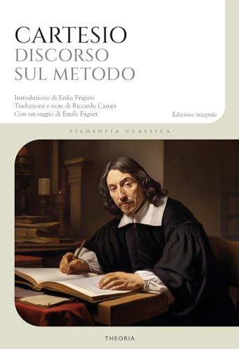 Discorso sul metodo. Ediz. integrale (Filosofia classica) von Edizioni Theoria